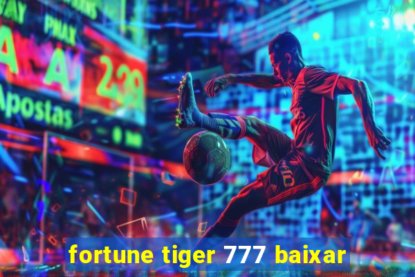 fortune tiger 777 baixar